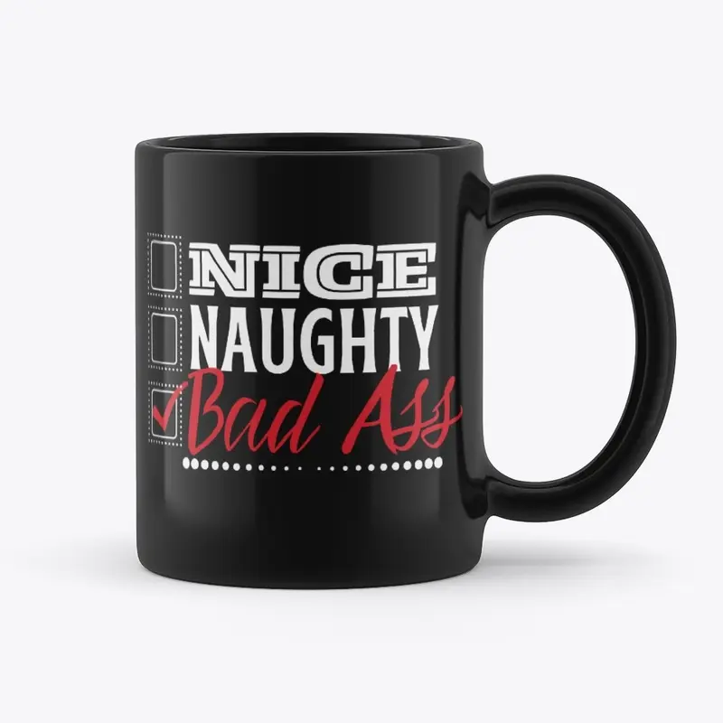 Nice, Naughty, Bad Ass